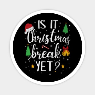 Is It Christmas  Yet School Teacher Holidays Magnet